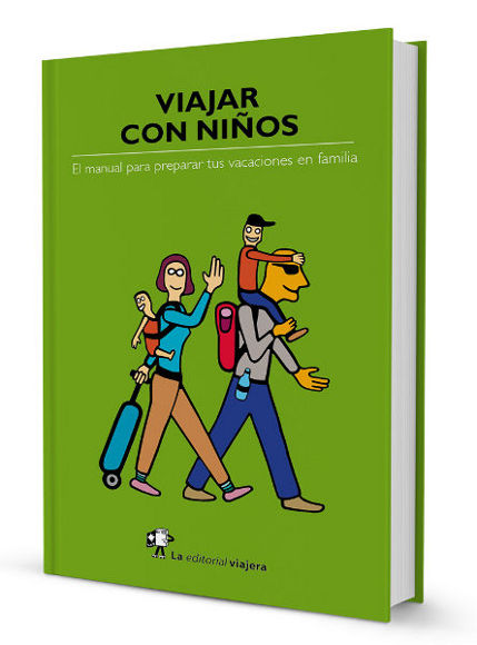 “Viajar con niños”: un libro para preparar las vacaciones en familia libro viajar con niños
